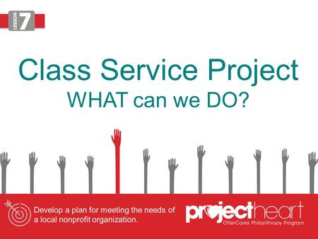 Class Service Project WHAT can we DO?. Kid President Video: How to Change the WorldVideo.