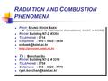 R ADIATION AND C OMBUSTION P HENOMENA P ROF. S EUNG W OOK B AEK D EPARTMENT OF A EROSPACE E NGINEERING, KAIST, IN KOREA R OOM : Building N7-2 #3304 T ELEPHONE.