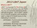 2013 LBAT Japan What is LBAT? LBAT (Language for Business And Technology) programs are GA Tech faculty-led summer intensive study- abroad program. 2013.