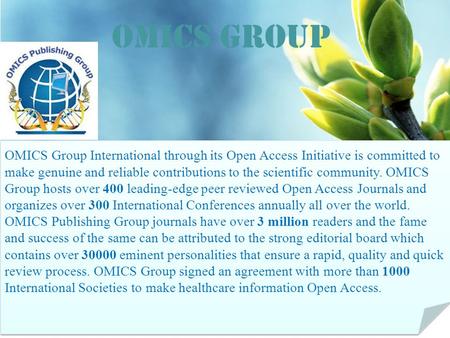 OMICS Group Contact us at: OMICS Group International through its Open Access Initiative is committed to make genuine and.