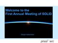 Welcome to the First Annual Meeting of SOLID Margit Haberreiter.