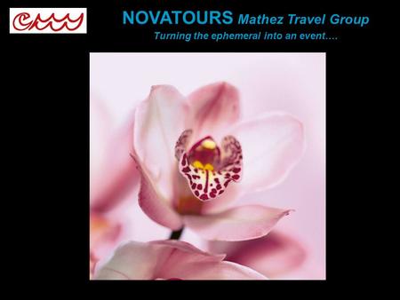 NOVATOURS Mathez Travel Group Turning the ephemeral into an event….