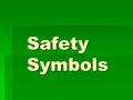 Safety Symbols. Biohazard--hazard to humans or the environment resulting from biological agents or conditions Biohazard--hazard to humans or the environment.