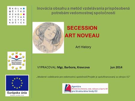 „Moderné vzdelávanie pre vedomostnú spoločnosť/Projekt je spolufinancovaný zo zdrojov EÚ“ Inovácia obsahu a metód vzdelávania prispôsobená potrebám vedomostnej.