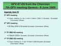 Agenda item IV 5 th GFV meeting  2-days meeting on the 4 and 5 March 2009 in Brussels, (European Commission offices) 6 th GFV meeting  26 May 2009 in.