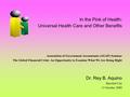 In the Pink of Health: Universal Health Care and Other Benefits Association of Government Accountants (AGAP) Seminar The Global Financial Crisis: An Opportunity.