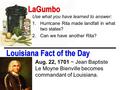 Use what you have learned to answer: 1.Hurricane Rita made landfall in what two states? 2.Can we have another Rita? Aug. 22, 1701 ~ Jean Baptiste Le Moyne.