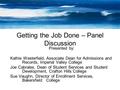 Getting the Job Done – Panel Discussion Presented by: Kathie Westerfield, Associate Dean for Admissions and Records, Imperial Valley College Joe Cabrales,