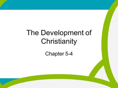 The Development of Christianity