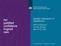 Key Quality Indicators in Healthcare | 25 May 2011 Quality Indicators in Healthcare EPSO Conference Tromsø, Norway May 24-25, 2011.