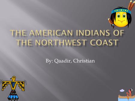 By: Qaadir, Christian. The American Indians used fishing rods for fishing ( and or nets). Spears for bear, deer, caribou, whales, rabbits, sea loins,