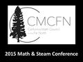 2015 Math & Steam Conference. Pick up Folder-Thanks, Lisa & Lynn Have a Bagel & Coffee-Thanks, Ali Get Units, Thanks, Dale Meet your Presenters, Thanks,