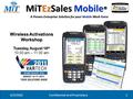 6/3/2016Confidential and Proprietary1 MiTEzSales Mobile ® A Proven Enterprise Solution for your Mobile Work Force Wireless Activations Workshop Tuesday,