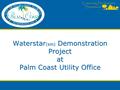 Community Development Department Waterstar (sm) Demonstration Project at Palm Coast Utility Office.