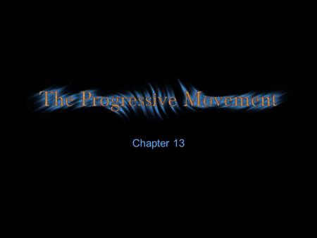 Chapter 13.  Progressivism From about 1890 to 1920 Collection of different ideas and activities hoping to solve society’s problems Began partly as reaction.