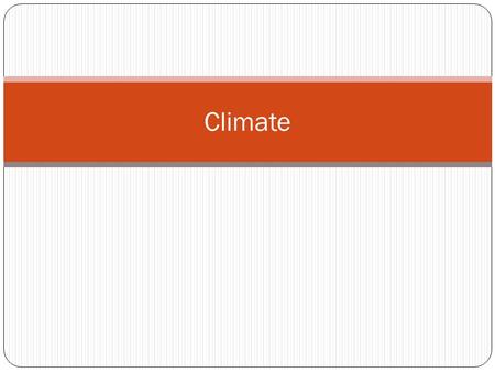 Climate. Seasons The Earth’s Axial Tilt and the Seasons The Earth’s axis of rotation is tilted 23.5 from perpendicular It is this tilt that explains.