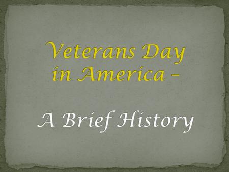 known at the time as “The Great War” officially ended when the Treaty of Versailles was signed on June 28, 1919, in the Palace of Versailles outside the.