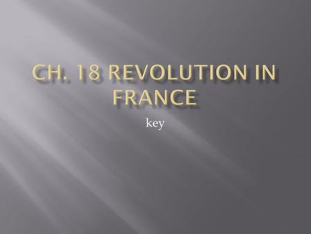 Key.  Where did nobles live?  Fine palaces paid for by taxes collected from the lower and middle classes  What two countries did the French people.