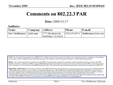 Doc.: IEEE 802.19-09/0094r0 Submission November 2009 Steve Shellhammer, QualcommSlide 1 Comments on 802.22.3 PAR Notice: This document has been prepared.