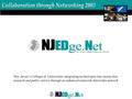 New Jersey’s Colleges & Universities integrating technologies into instruction, research and public service through an enhanced statewide data/video network.