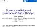 Nonresponse Rates and Nonresponse Bias In Surveys Robert M. Groves University of Michigan and Joint Program in Survey Methodology, USA Emilia Peytcheva.