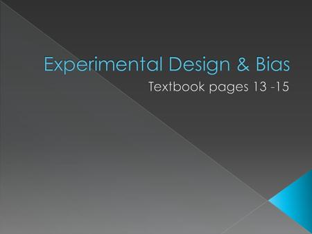 When do we use experimental design? Experimental design is used to answer scientific questions by testing a hypothesis through the use of a series of.