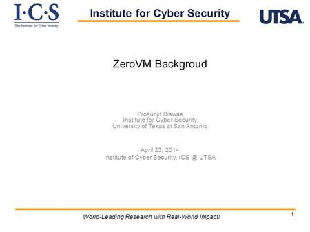 11 World-Leading Research with Real-World Impact! ZeroVM Backgroud Prosunjit Biswas Institute for Cyber Security University of Texas at San Antonio April.