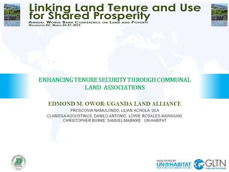 EDMOND M. OWOR: UGANDA LAND ALLIANCE PROSCOVIA NAMULONDO, LILIAN ACHOLA: ULA CLARISSA AUGUSTINUS, DANILO ANTONIO, LOWIE ROSALES-KAWASAKI, CHRISTOPHER BURKE,