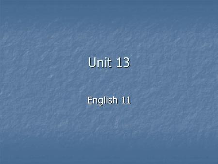 Unit 13 English 11. 1 st Activity- 1 minute Write the following words in your study guide: 1. anxious 6. mentor 2. contest 7. pessimist 3. defect 8. potent.