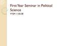 First Year Seminar in Political Science FYSM 1100.08.