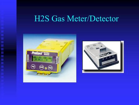 H2S Gas Meter/Detector. Introduction Air monitoring data is useful for: *Assessing the health risks to the public and response workers. *Selecting personal.