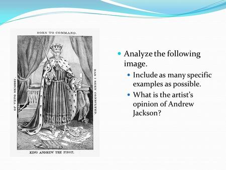 Analyze the following image. Include as many specific examples as possible. What is the artist’s opinion of Andrew Jackson?