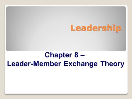 Leader-Member Exchange Theory