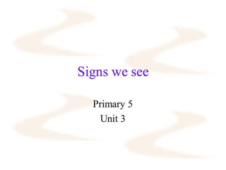 Signs we see Primary 5 Unit 3 There is a ‘Sale’ Sign It says ‘Sale’. It means you can buy things at lower price.