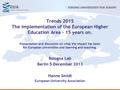 Trends 2015 The implementation of the European Higher Education Area – 15 years on. Presentation and discussion on what the impact has been for European.