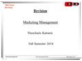 Marketing ManagementTheocharis Katranis, MBAFall Semester 2014 Marketing Management Theocharis Katranis Mid Term - Revision Fall Semester 2014 1 Revision.