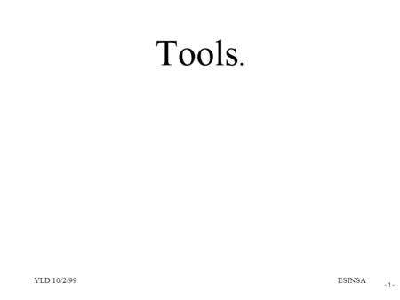 - 1 - YLD 10/2/99ESINSA Tools.. - 2 - YLD 10/2/99ESINSA Filters Performances A filter should maintain the signal integrity. A signal does not exist alone.