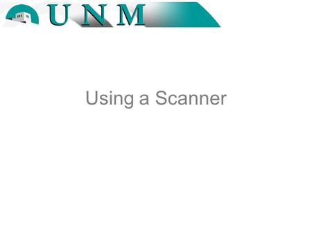 MSET 365 Using a Scanner. MSET 365 Start the Scan Start the scan by going to Start – Programs – HP PrecisionScan – HP PrecisionScan or by pressing the.