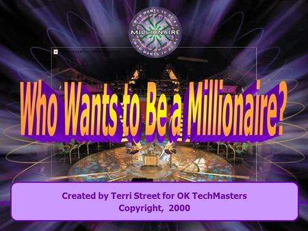 Created by Terri Street for OK TechMasters Copyright, 2000.