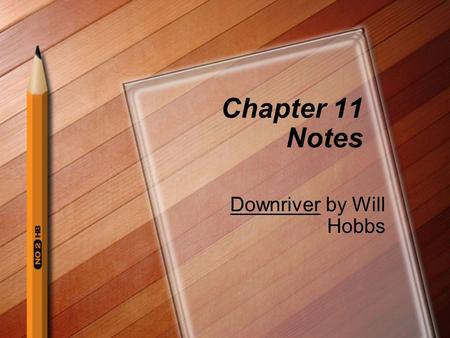 Chapter 11 Notes Downriver by Will Hobbs How does the group react to Al’s reappearance? How does Al react to them and what information does he give them?