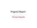 Progress Report The Czech Republic. The Situation of Roma in 2011 Activities of the Agency for social inclusion in Roma localities were extended to 10.