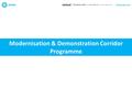 Modernisation & Demonstration Corridor Programme.