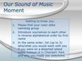 Our Sound of Music Moment Getting to know you: 1.Please find your color-alike nametag group 2.Introduce yourselves to each other in reverse alphabetical.