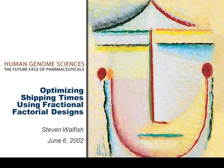 Optimizing Shipping Times Using Fractional Factorial Designs Steven Walfish June 6, 2002.