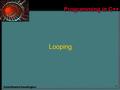 1 Looping. 2 Chapter 6 Topics  While Statement Syntax  Phases of Loop Execution  Two Types of Loops: Count-Controlled Loops &Event-Controlled Loops.