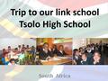 Trip to our link school Tsolo High School