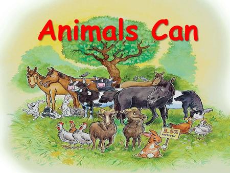 Animals Can. Animals can do many things. A parrot can fly and it can also sing. A dolphin can swim in the sea. It can jump up one, two three. A cat can.