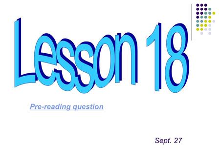 Sept. 27 Pre-reading question. If you would be an animal, which animal would you like to be? If I would be an animal, I would like to be a bird. Because.