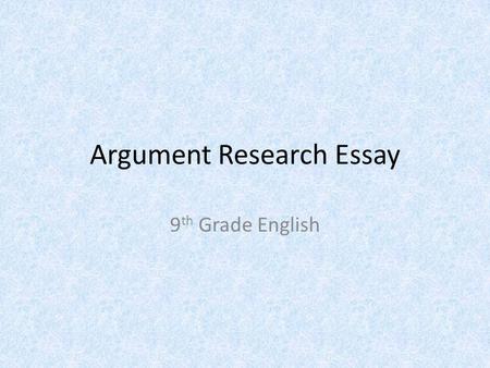 Argument Research Essay 9 th Grade English. Topic Recycling.