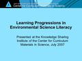 Center for Curriculum Materials in Science AAAS, Michigan State University, Northwestern University, University of Michigan Presented at the Knowledge.